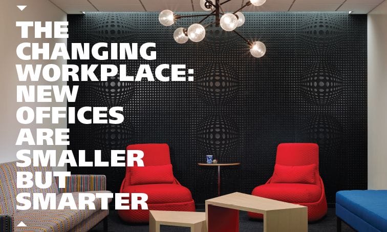 The Changing Workplace: New Offices Are Smaller but Smarter